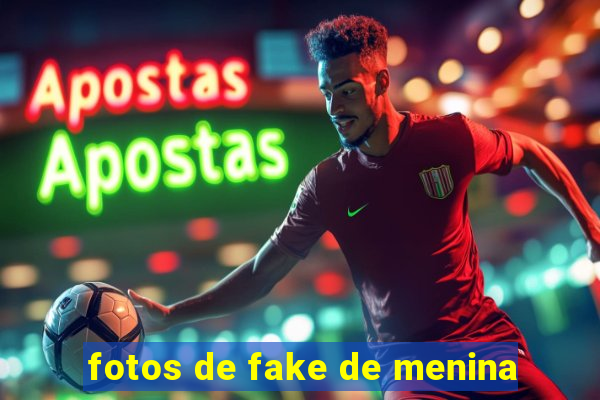 fotos de fake de menina